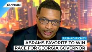 Rashad Richey says Stacey Abrams has the advantage is the race for governor in Georgia.