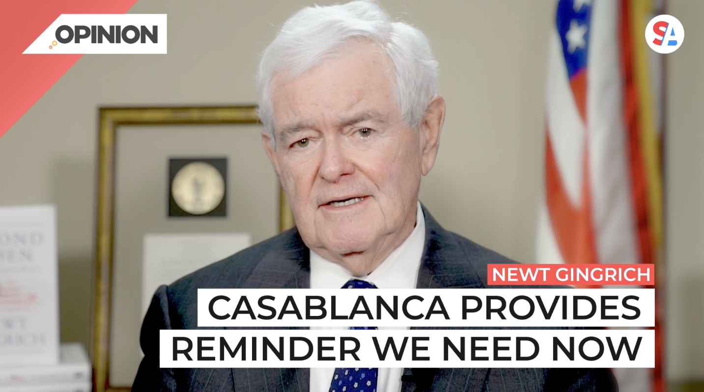 Newt Gingrich explains why the movie, Casablanca, provides the reminder Americans need right now.